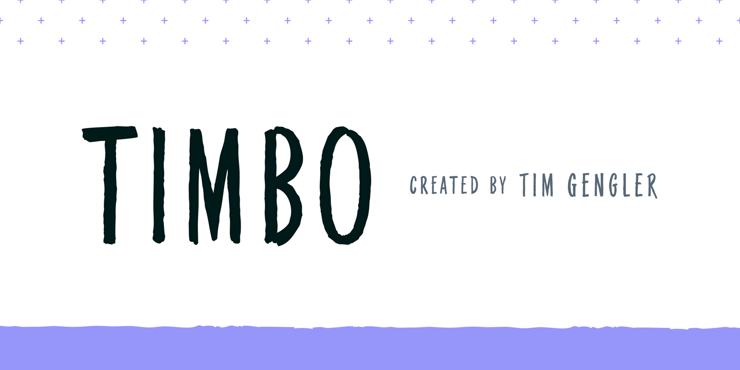 Timbo, A font created by Tim Gengler